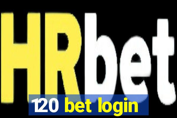 120 bet login